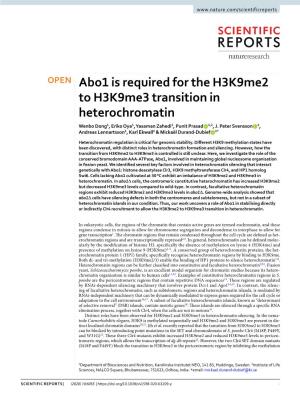 Abo1 Is Required for the H3k9me2 to H3k9me3 Transition in Heterochromatin Wenbo Dong1, Eriko Oya1, Yasaman Zahedi1, Punit Prasad 1,2, J