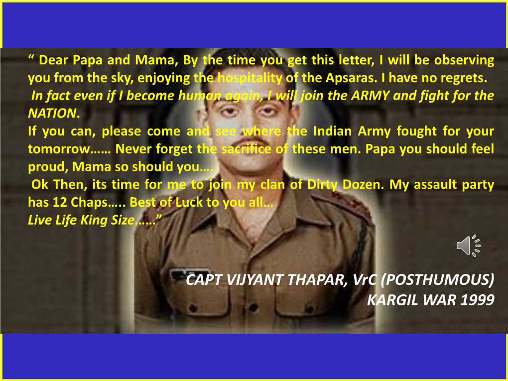 CAPT VIJYANT THAPAR, Vrc (POSTHUMOUS) KARGIL WAR 1999