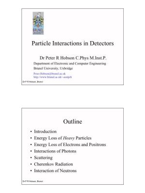 Particle Interactions in Detectors Outline