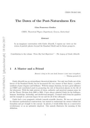 The Dawn of the Post-Naturalness Era Arxiv:1710.07663V1 [Physics.Hist-Ph]