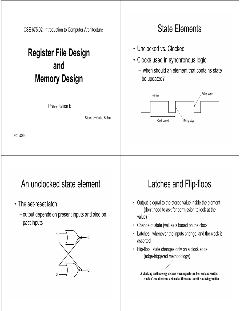 Register File Design and Memory Design State Elements An