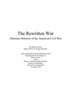 The Rewritten War Alternate Histories of the American Civil War