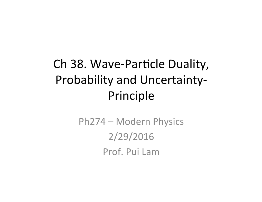 Parpcle Duality, Probability and Uncertainty-‐ Principle