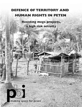 Defence of Territory and Human Rights in Petén: Resisting Mega Projects, a High Risk Activity