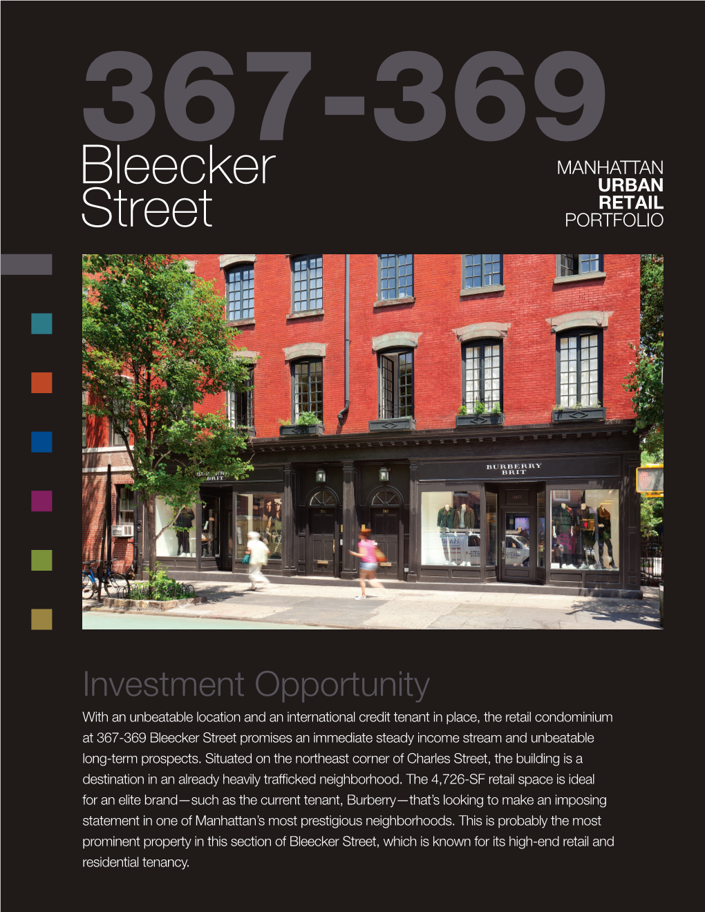 Bleecker Street Promises an Immediate Steady Income Stream and Unbeatable Long-Term Prospects