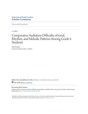 Comparative Audiation Difficulty of Tonal, Rhythm, and Melodic Patterns Among Grade 4 Students Alan Danahy University of South Carolina - Columbia