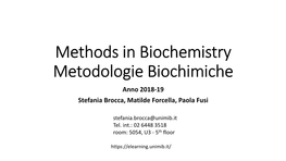 Methods in Biochemistry Metodologie Biochimiche Anno 2018-19 Stefania Brocca, Matilde Forcella, Paola Fusi