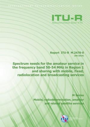 REPORT ITU-R M.2478-0 – Spectrum Needs for the Amateur Service in The