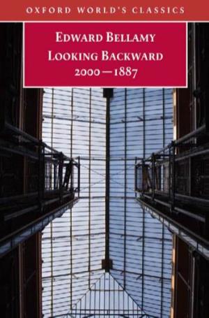 Looking Backward 2000-1887 (Oxford World's Classics)
