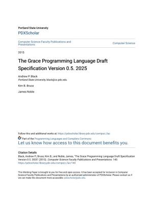 The Grace Programming Language Draft Specification Version 0.5. 2025" (2015)