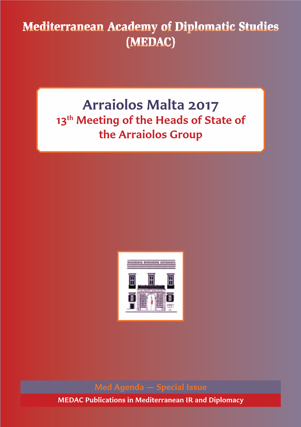 Arraiolos Malta 2017 13Th Meeting of the Heads of State of the Arraiolos Group