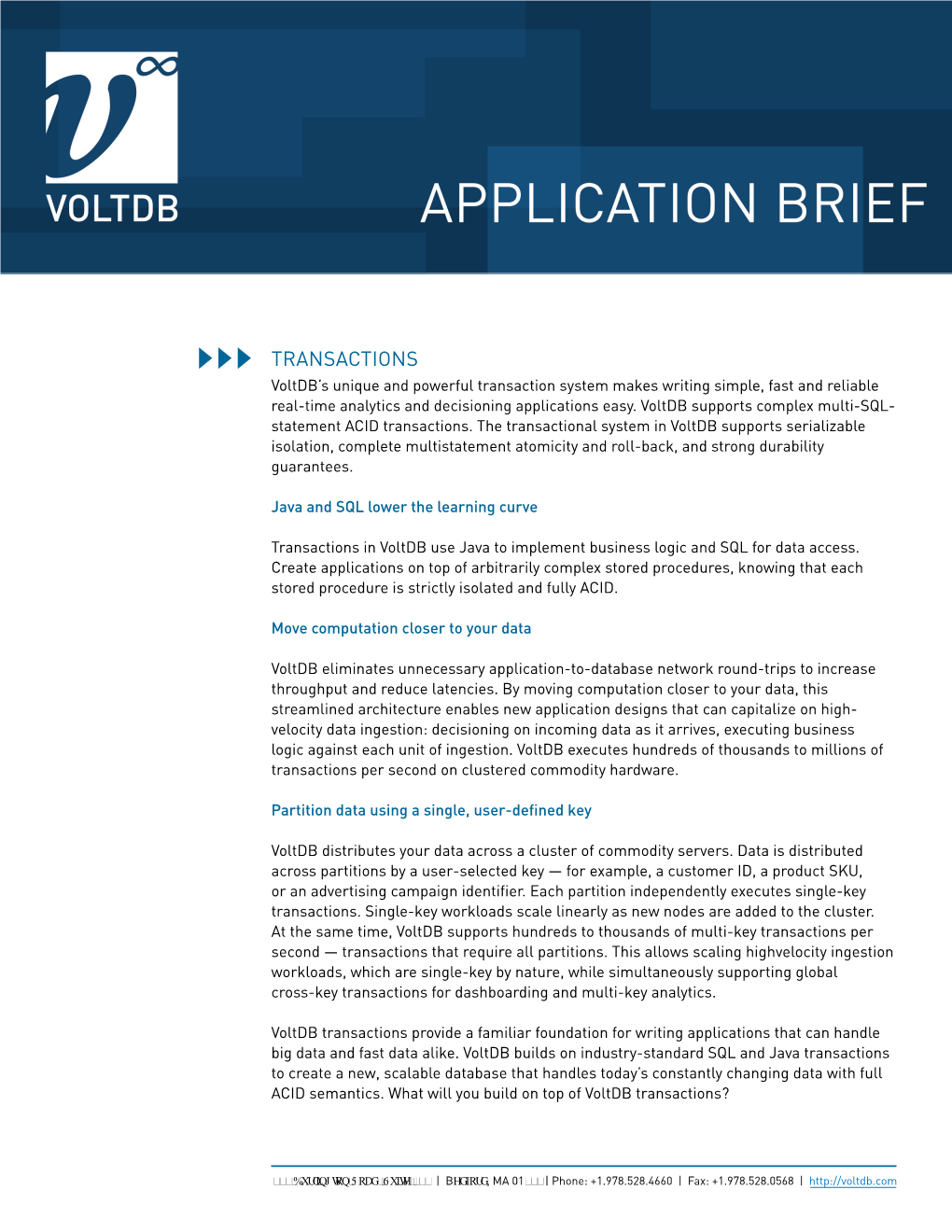 TRANSACTIONS Voltdb’S Unique and Powerful Transaction System Makes Writing Simple, Fast and Reliable Real-Time Analytics and Decisioning Applications Easy