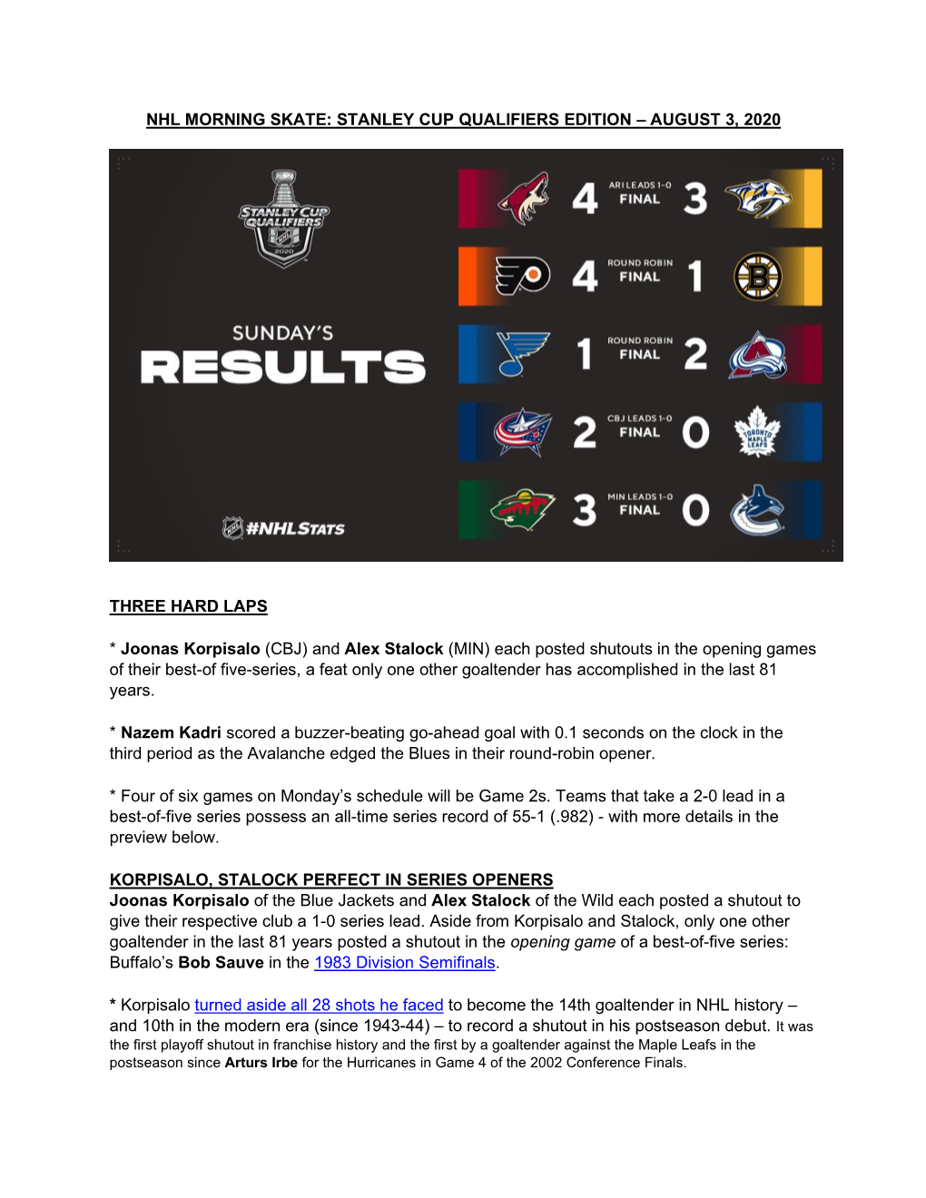 NHL MORNING SKATE: STANLEY CUP QUALIFIERS EDITION – AUGUST 3, 2020 THREE HARD LAPS * Joonas Korpisalo (CBJ) and Alex Stalock (