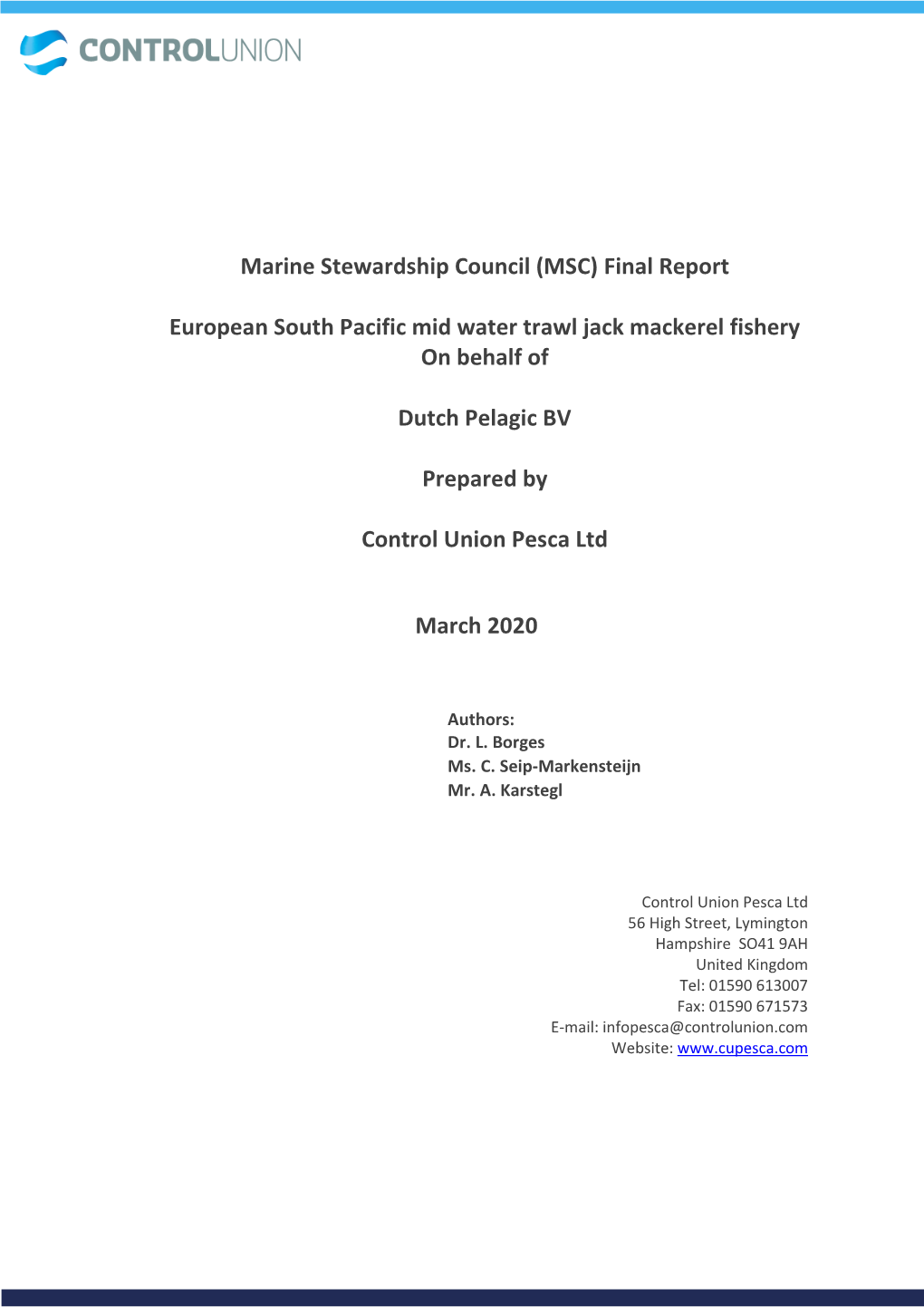 Marine Stewardship Council (MSC) Final Report European South Pacific Mid Water Trawl Jack Mackerel Fishery on Behalf of Dutch