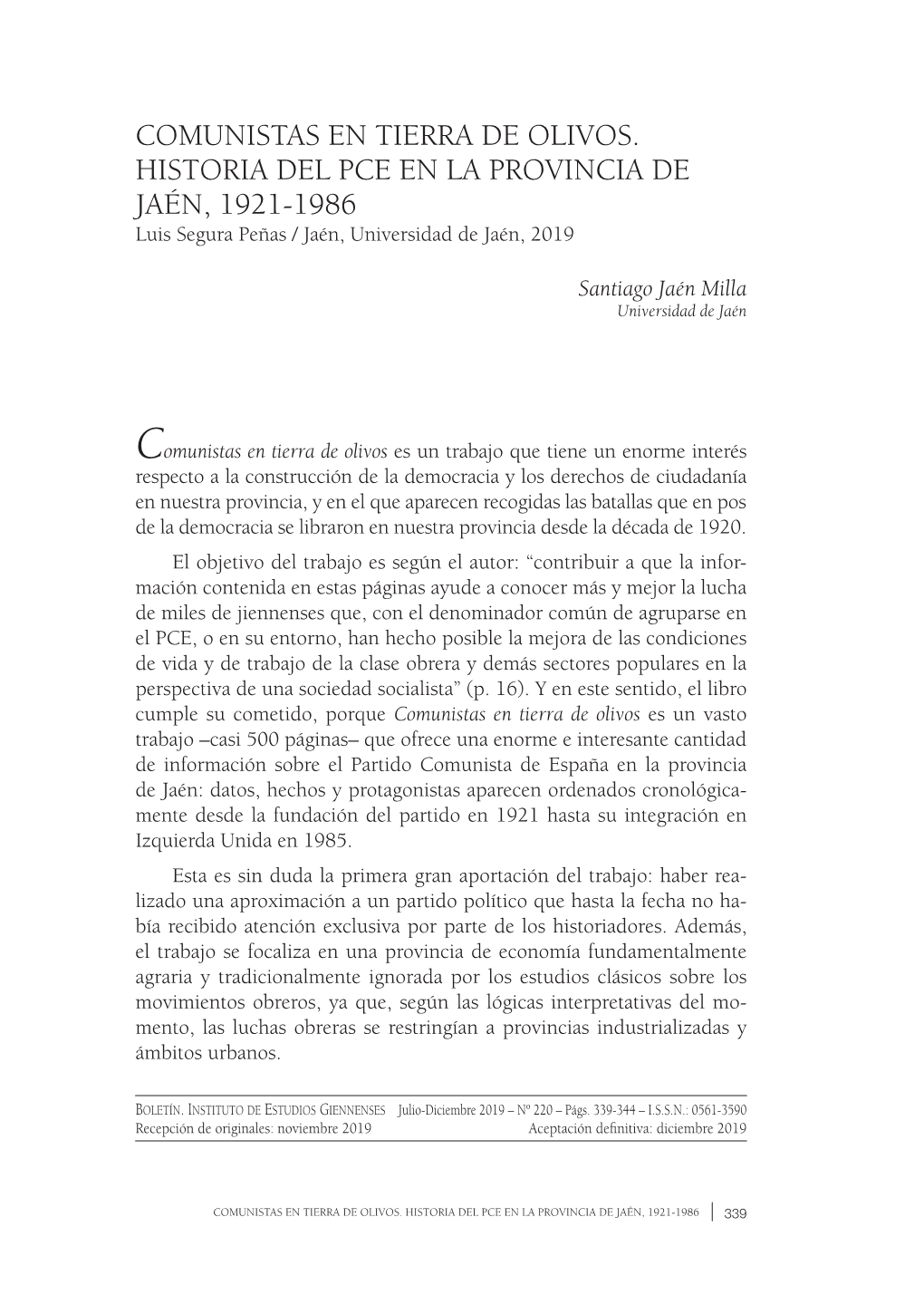 COMUNISTAS EN TIERRA DE OLIVOS. HISTORIA DEL PCE EN LA PROVINCIA DE JAÉN, 1921-1986 Luis Segura Peñas / Jaén, Universidad De Jaén, 2019