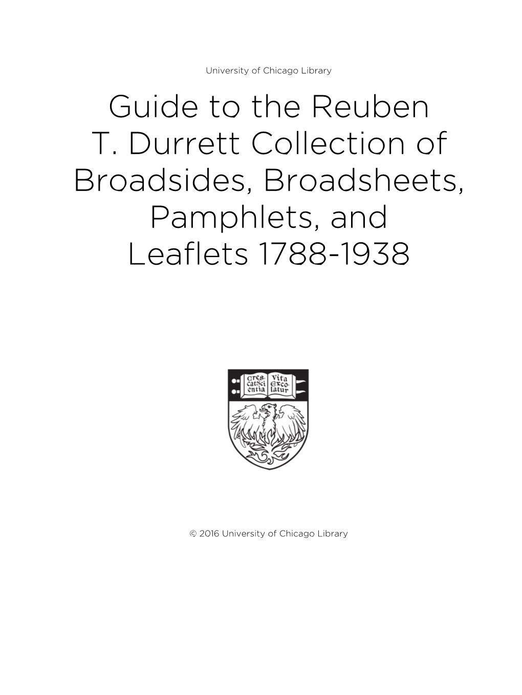 Guide to the Reuben T. Durrett Collection of Broadsides, Broadsheets, Pamphlets, and Leaflets 1788-1938