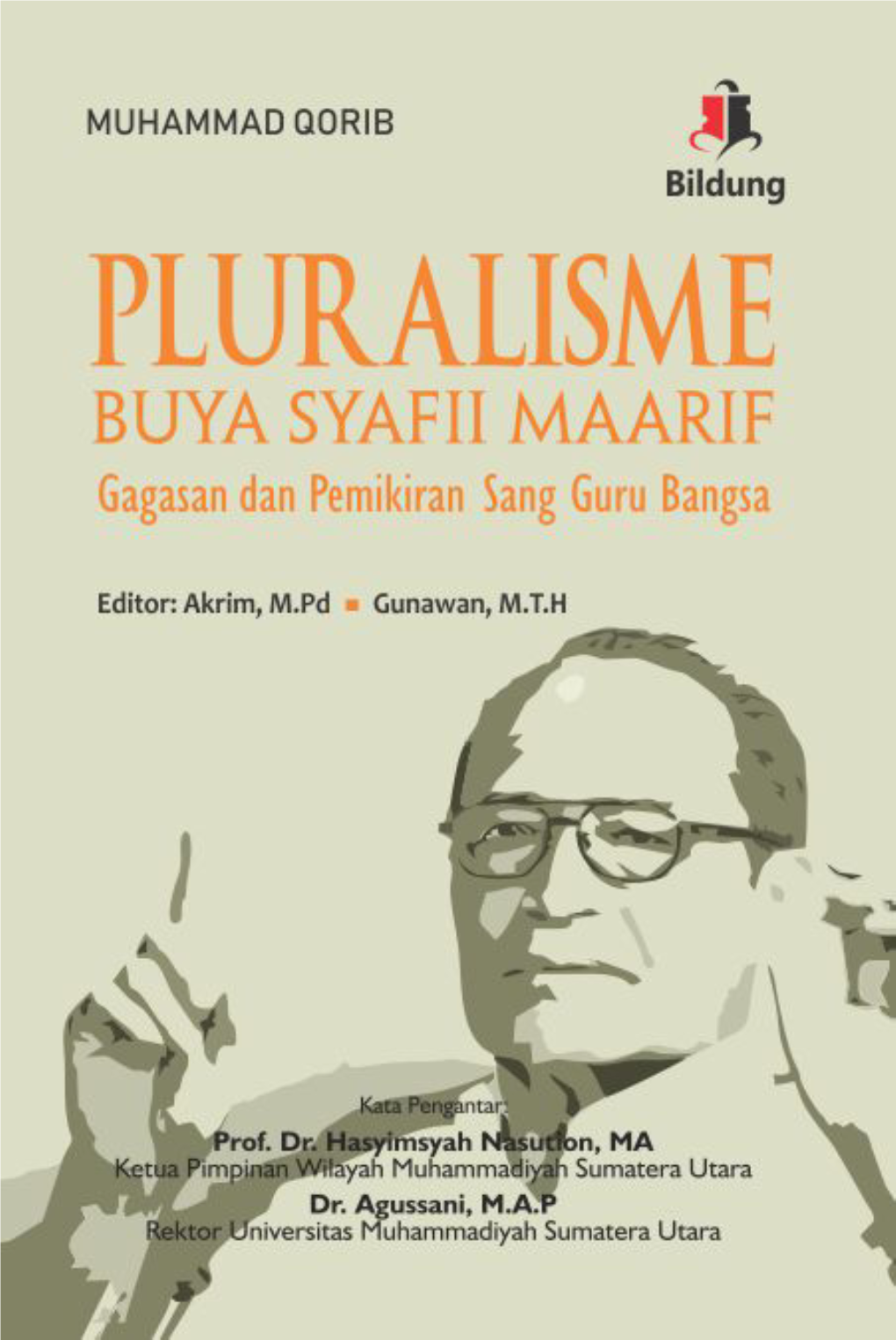 Pluralisme Buya Syafii Maarif: Gagasan Dan Pemikiran Sang Guru Bangsa I