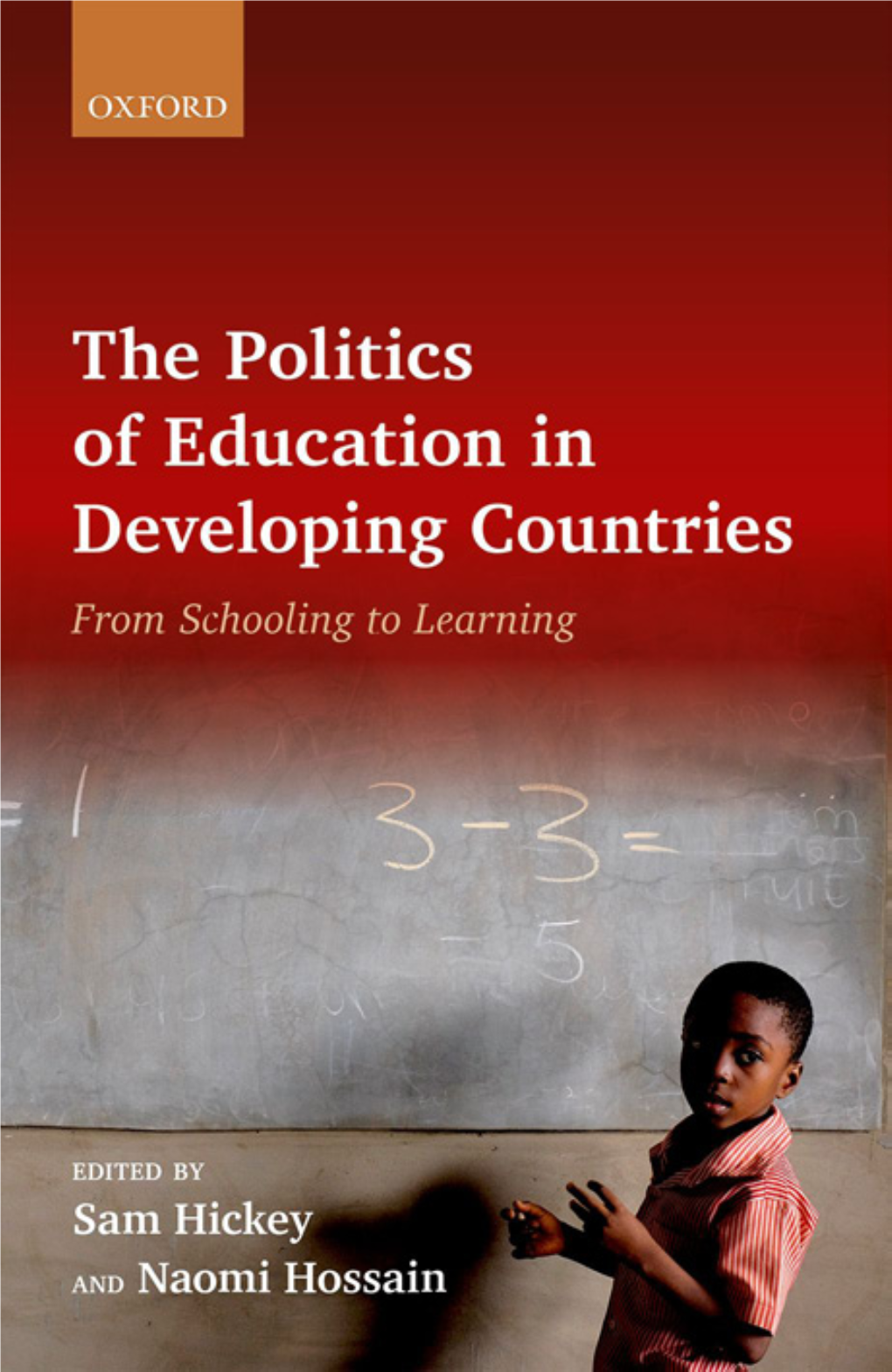 The Politics of Education in Developing Countries OUP CORRECTED PROOF – FINAL, 5/2/2019, Spi OUP CORRECTED PROOF – FINAL, 5/2/2019, Spi