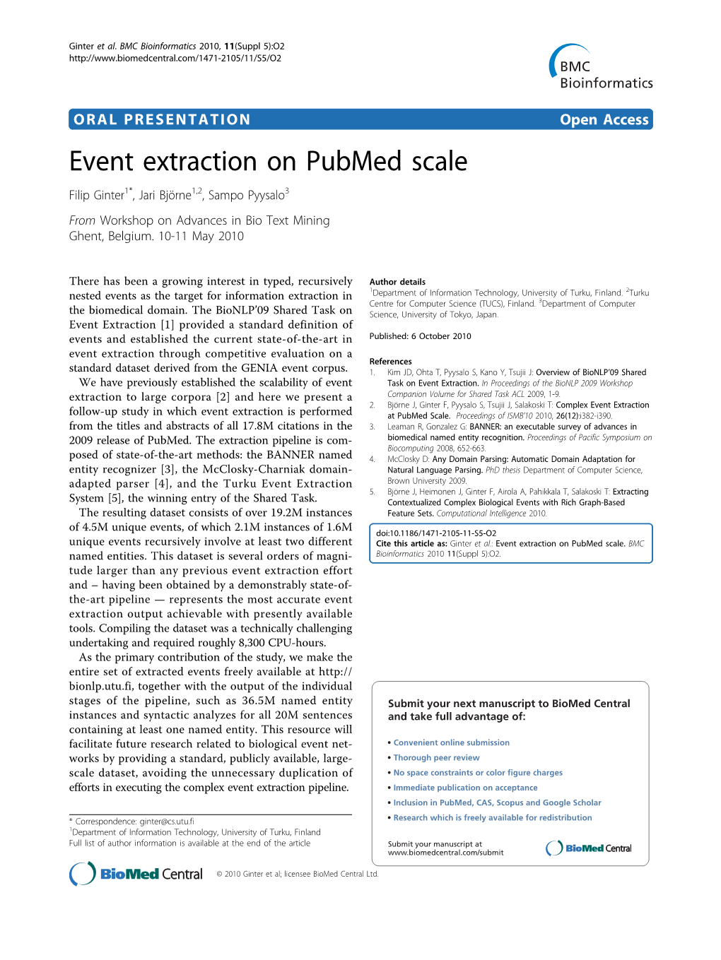 Event Extraction on Pubmed Scale Filip Ginter1*, Jari Björne1,2, Sampo Pyysalo3 from Workshop on Advances in Bio Text Mining Ghent, Belgium