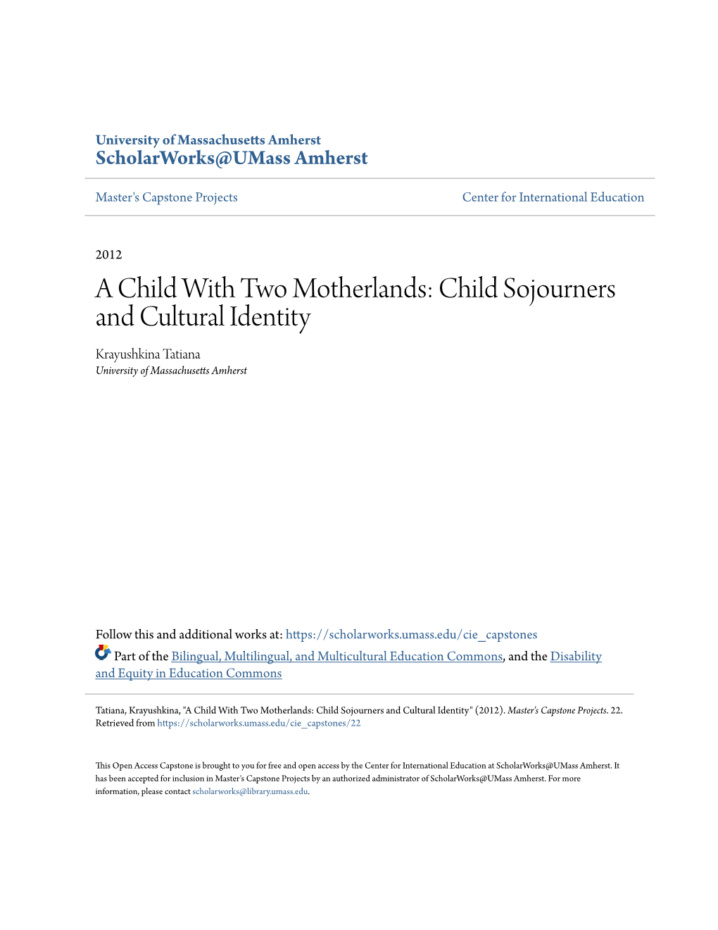 A Child with Two Motherlands: Child Sojourners and Cultural Identity Krayushkina Tatiana University of Massachusetts Amherst