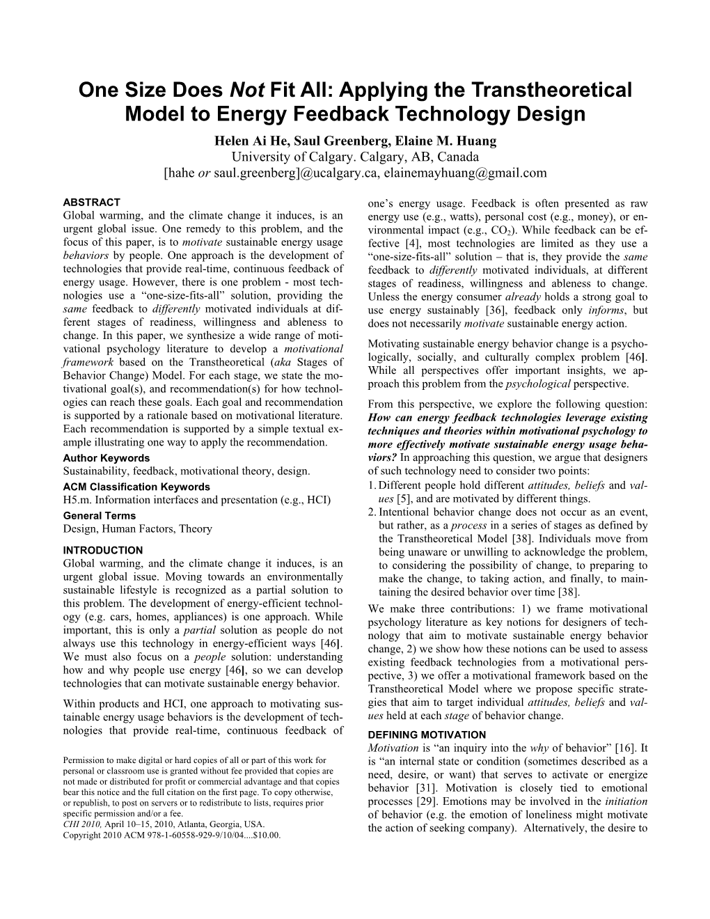 One Size Does Not Fit All: Applying the Transtheoretical Model to Energy Feedback Technology Design Helen Ai He, Saul Greenberg, Elaine M