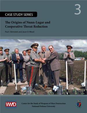 The Origins of Nunn-Lugar and Cooperative Threat Reduction