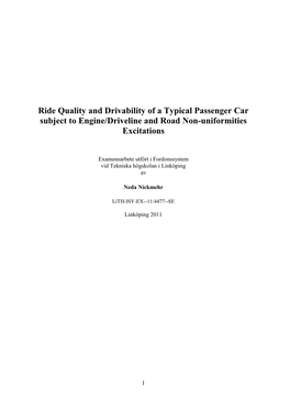Ride Quality and Drivability of a Typical Passenger Car Subject to Engine/Driveline and Road Non-Uniformities Excitations