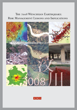 The 2008 Wenchuan Earthquake: Risk Management Lessons and Implications Ic Acknowledgements