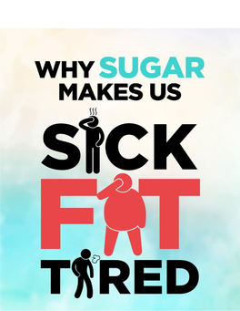 “Food Health & You” (The Scary Truth About Sugar)