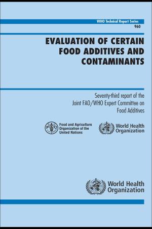 Evaluation of Certain Food Additives and Contaminants