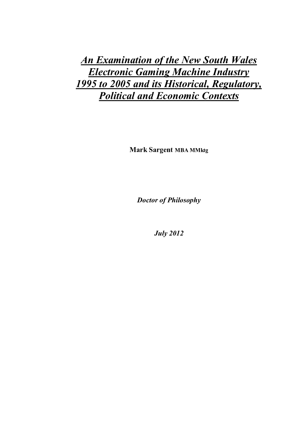 An Examination of the New South Wales Electronic Gaming Machine Industry 1995 to 2005 and Its Historical, Regulatory, Political and Economic Contexts