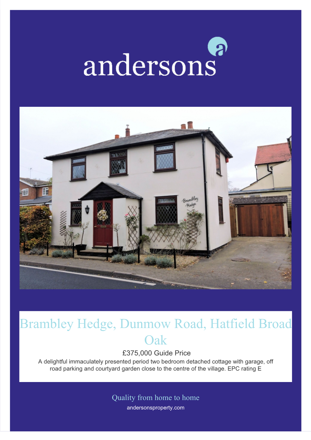 Brambley Hedge, Dunmow Road, Hatfield Broad Oak £375,000 Guide Price a Delightful Immaculately Presented Period Two Bedroom Detached Cottage with Garage, Off