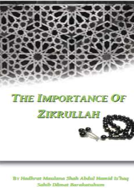 Zikrullah Conveys the Zaakir to the One That Is Being Remembered. Title: the Importance of Zikrullah