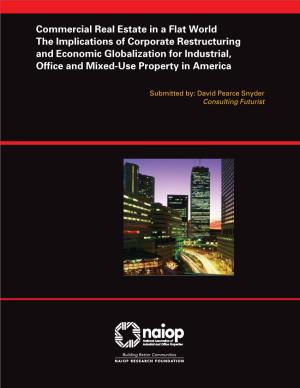 Commercial Real Estate in a Flat World the Implications of Corporate Restructuring and Economic Globalization for Industrial, Office and Mixed-Use Property in America