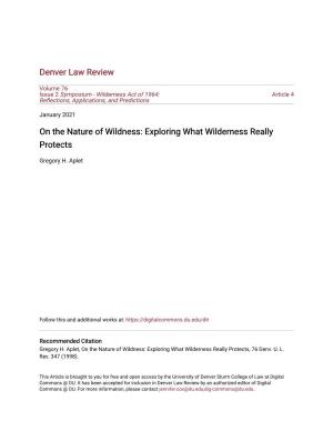 On the Nature of Wildness: Exploring What Wilderness Really Protects