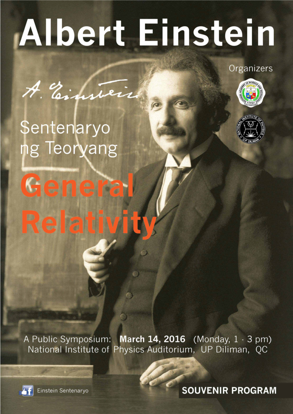 SENTENARYO NG TEORYANG GENERAL RELATIVITY March 14, 2016 (1 - 3 Pm), NIP Auditorium, up Diliman Program Emcees: Ms