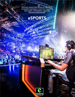 Esports Or Competitive Gaming) Is a Term for Organized Video Game Competitions, Especially Between Professionals