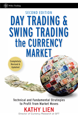 Day Trading the Currency Market, Kathy Lien Provides Traders with Unique, Change Market Has Evolved Over the Last Few Years and Taries, and Trading Strategies