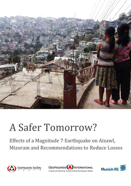 A Safer Tomorrow? Effects of a Magnitude 7 Earthquake on Aizawl, Mizoram and Recommendations to Reduce Losses