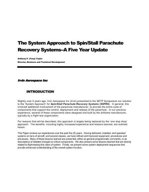 The System Approach to Spin/Stall Parachute Recovery Systems--A Five Year Update