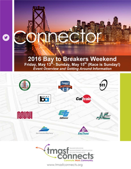 2016 Bay to Breakers Weekend Friday, May 13Th- Sunday, May 15Th (Race Is Sunday!) Event Overview and Getting Around Information