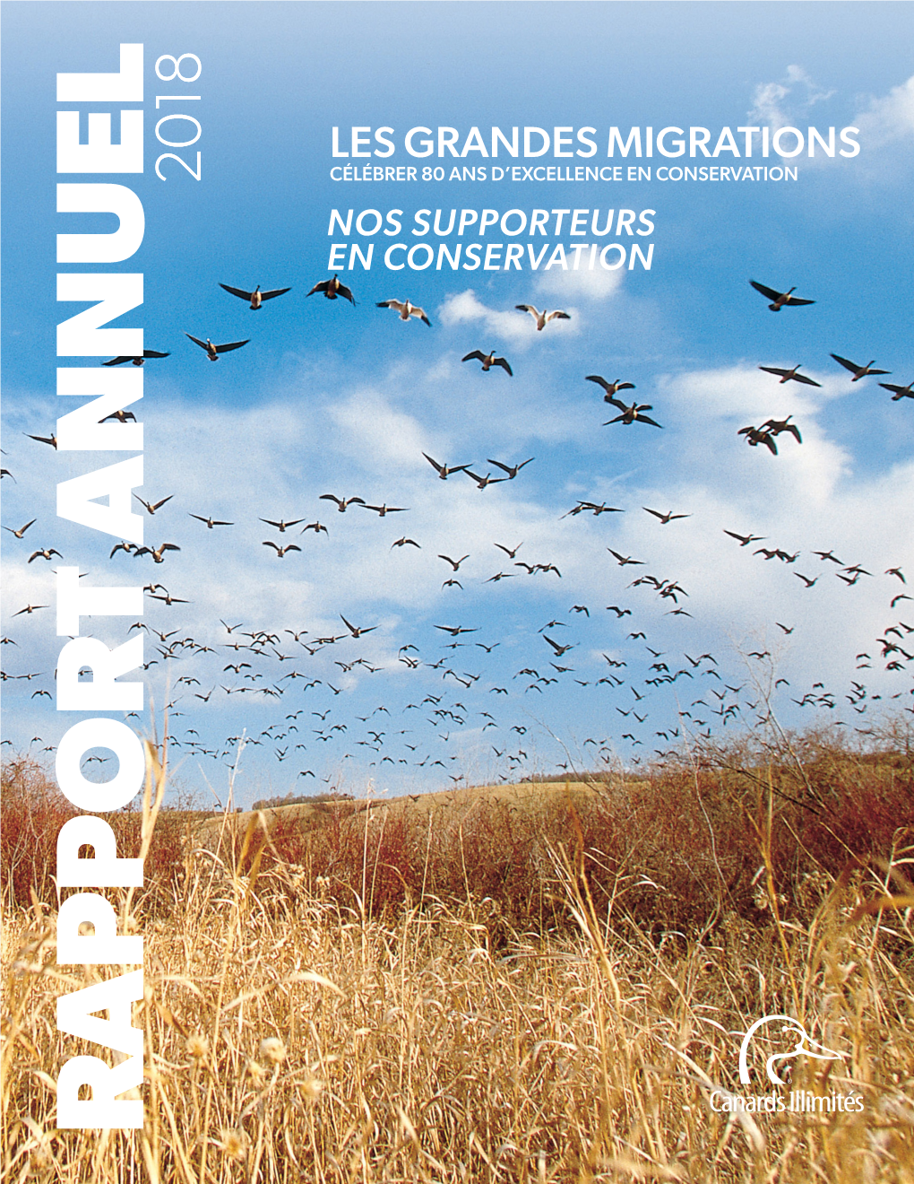 LES GRANDES MIGRATIONS CÉLÉBRER 80 ANS D’EXCELLENCE EN CONSERVATION 2018 NOS SUPPORTEURS EN CONSERVATION RAPPORT ANNUEL RAPPORT Des Partenariats Ciblés