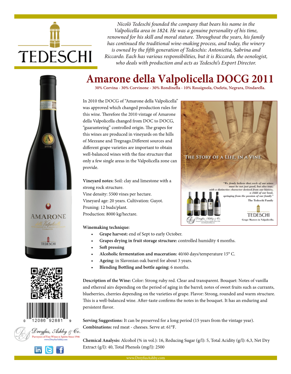 Amarone Della Valpolicella DOCG 2011 30% Corvina - 30% Corvinone - 30% Rondinella - 10% Rossignola, Oseleta, Negrara, Dindarella