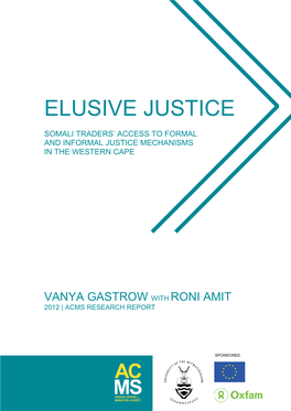 Elusive Justice Somali Traders' Access to Formal and Informal Justice Mechanisms in the Western Cape