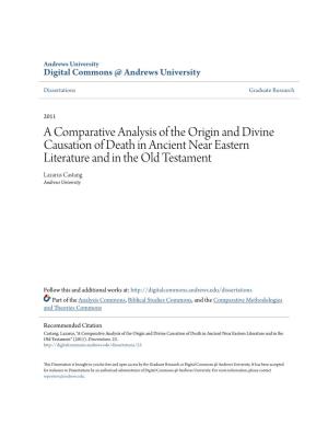 A Comparative Analysis of the Origin and Divine Causation of Death in Ancient Near Eastern Literature and in the Old Testament Lazarus Castang Andrews University