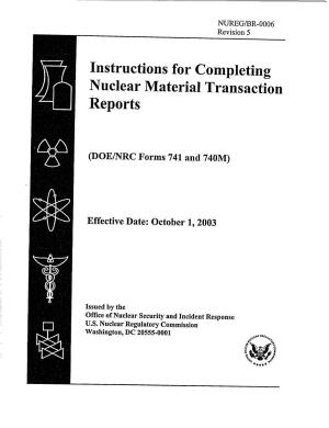 NUREG/BR-0006 R5, Instructions for Completing Nuclear Material Transaction Reports (DOE/NRC Forms 741 and 740M), Effective Date