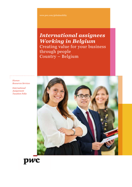 International Assignees Working in Belgium Creating Value for Your Business Through People Country – Belgium