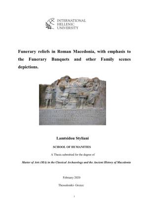 Funerary Reliefs in Roman Macedonia, with Emphasis to the Funerary Banquets and Other Family Scenes Depictions