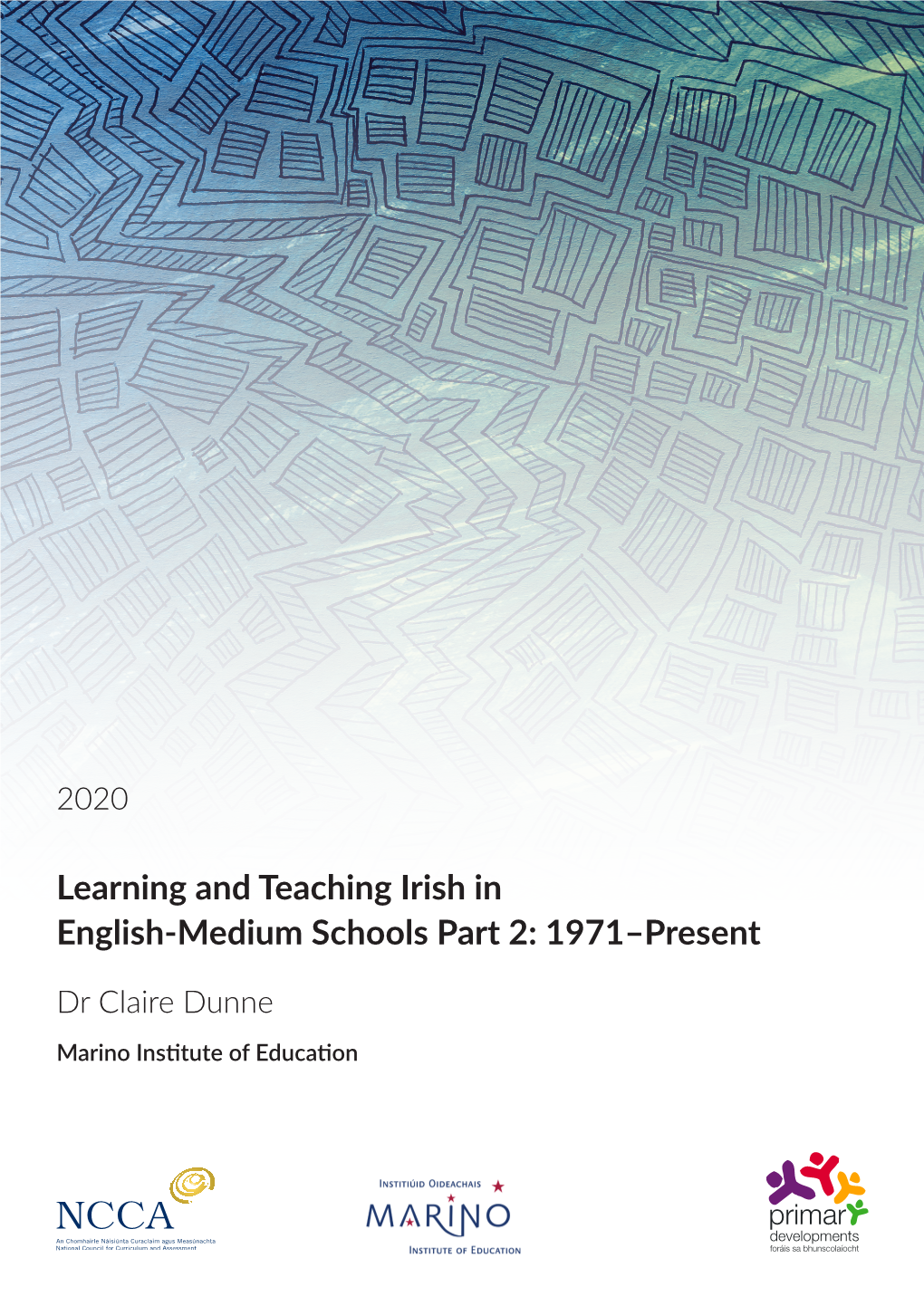 Learning and Teaching Irish in English-Medium Schools Part 2: 1971–Present