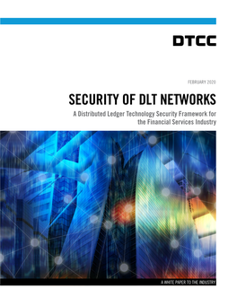 SECURITY of DLT NETWORKS a Distributed Ledger Technology Security Framework for the Financial Services Industry